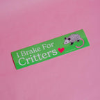 I Brake For Critters Opossum Bumper Sticker / Magnet