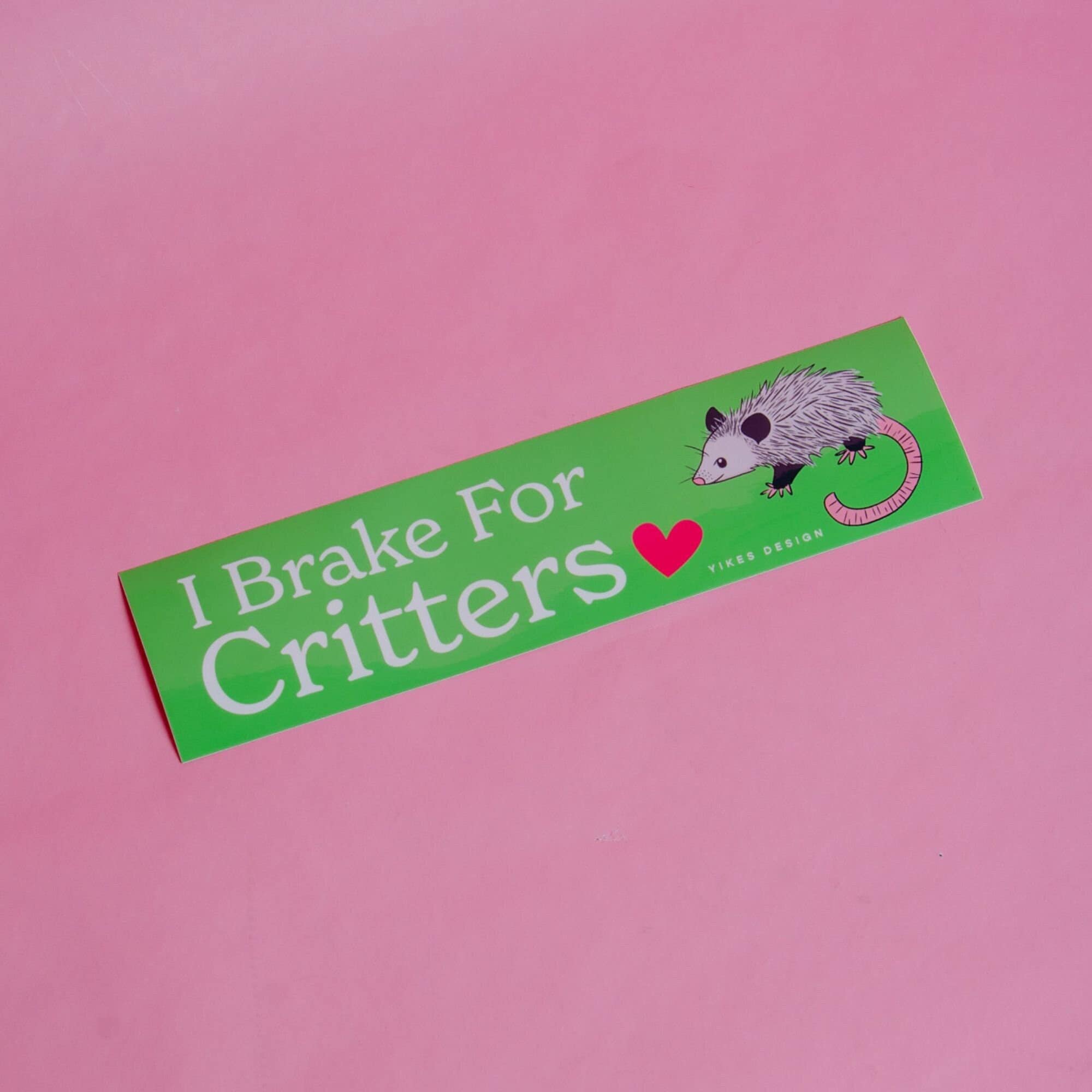 I Brake For Critters Opossum Bumper Sticker / Magnet