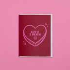 Luv U 2 Death Candy Heart Valentine Blank Handmade Greeting Card A2