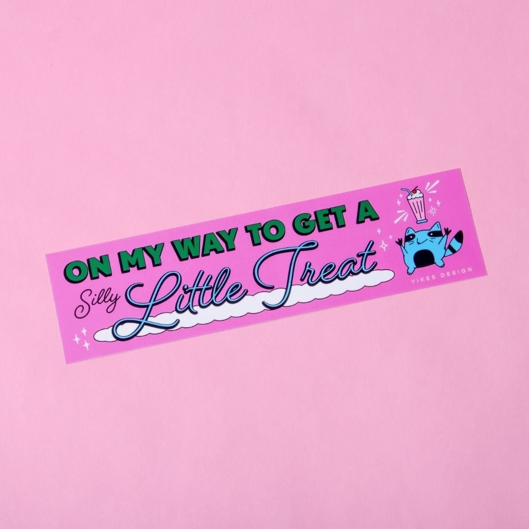 On My Way To Get A Silly Little Treat Bumper Sticker/Magnet