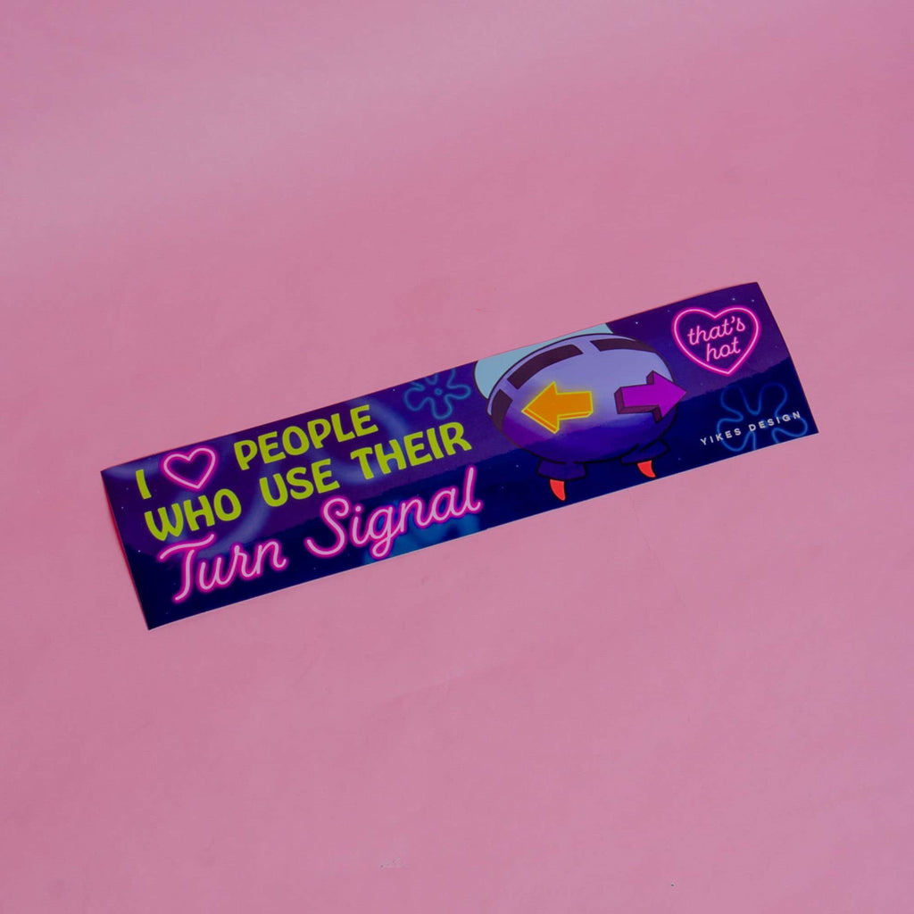 I Love People Who Use Their Turn Signal Bumper Sticker / Magnet