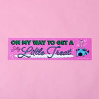 On My Way To Get A Silly Little Treat Bumper Sticker/Magnet