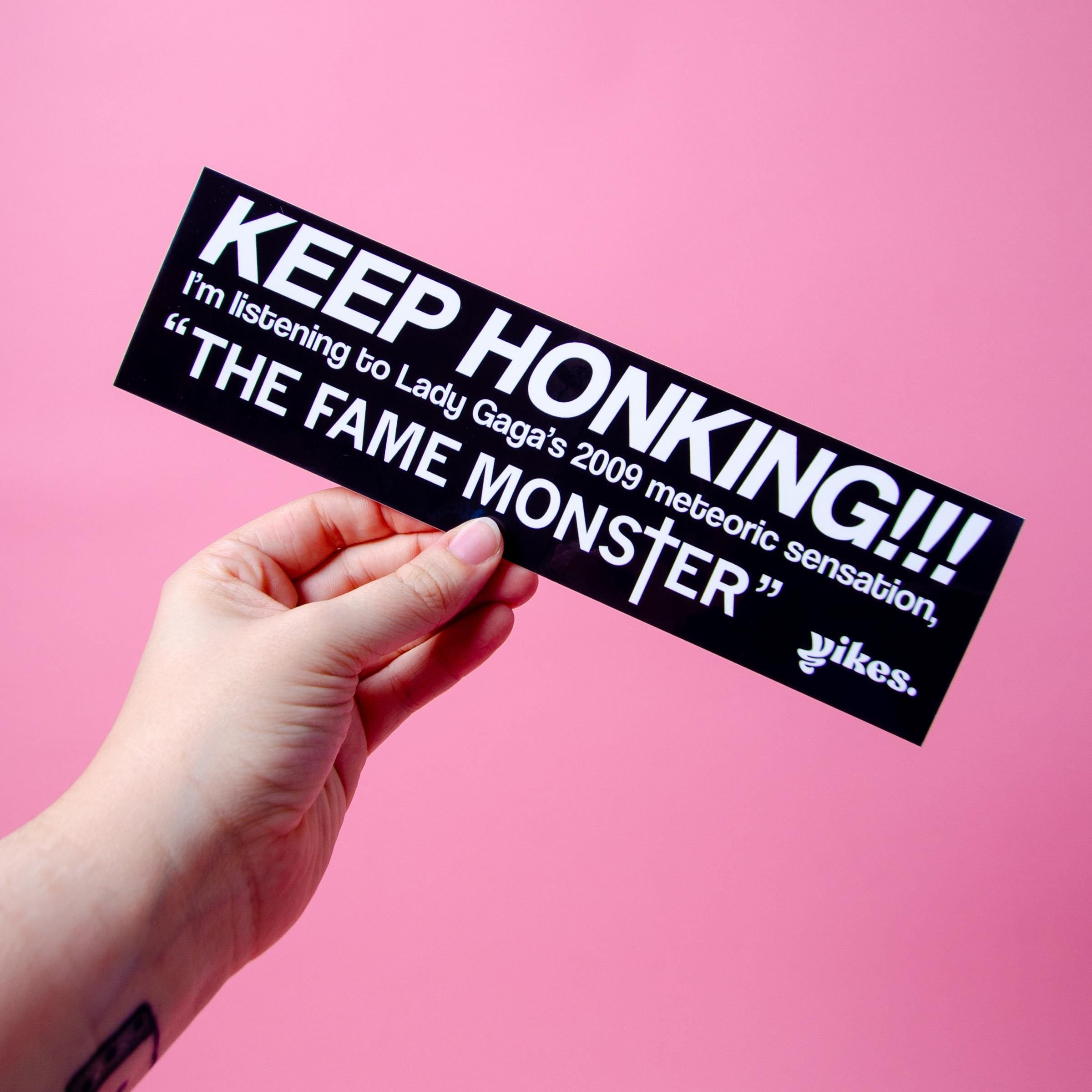 Keep Honking! I'm Listening To Lady Gaga's Fame Monster Bumper Sticker/Magnet