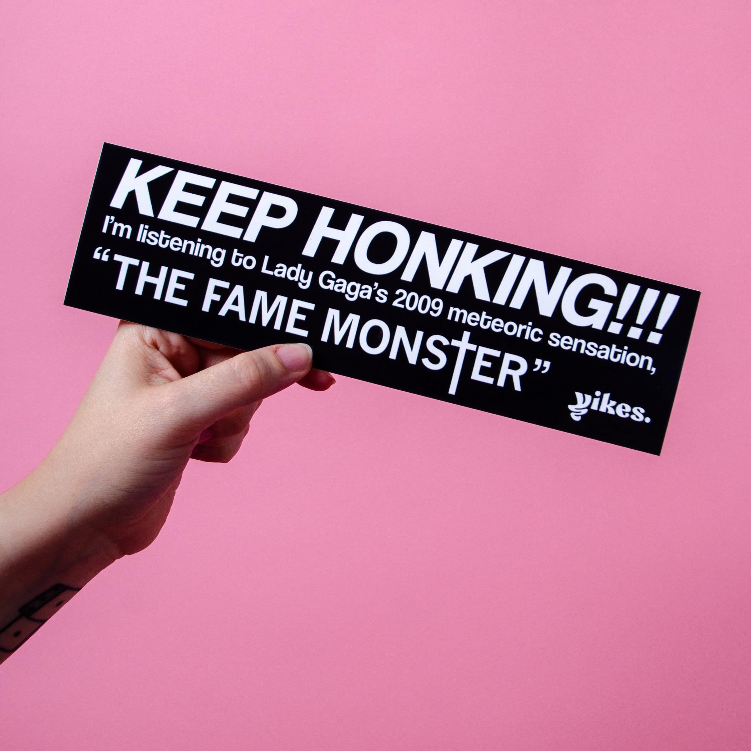 Keep Honking! I'm Listening To Lady Gaga's Fame Monster Bumper Sticker/Magnet